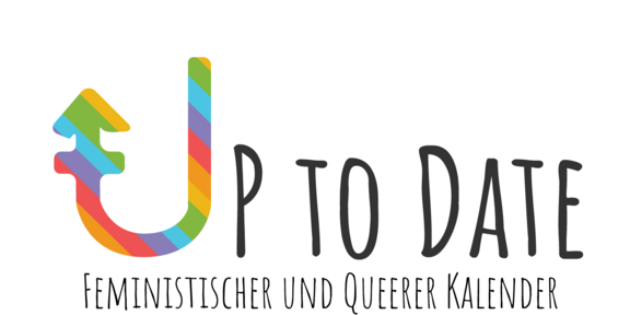 Schriftzug: Up to Date, queerer und feministischer Kalender des Gleichstellungsbüros der TU Dortmund